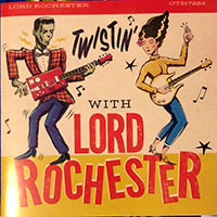 twistin lord rochester